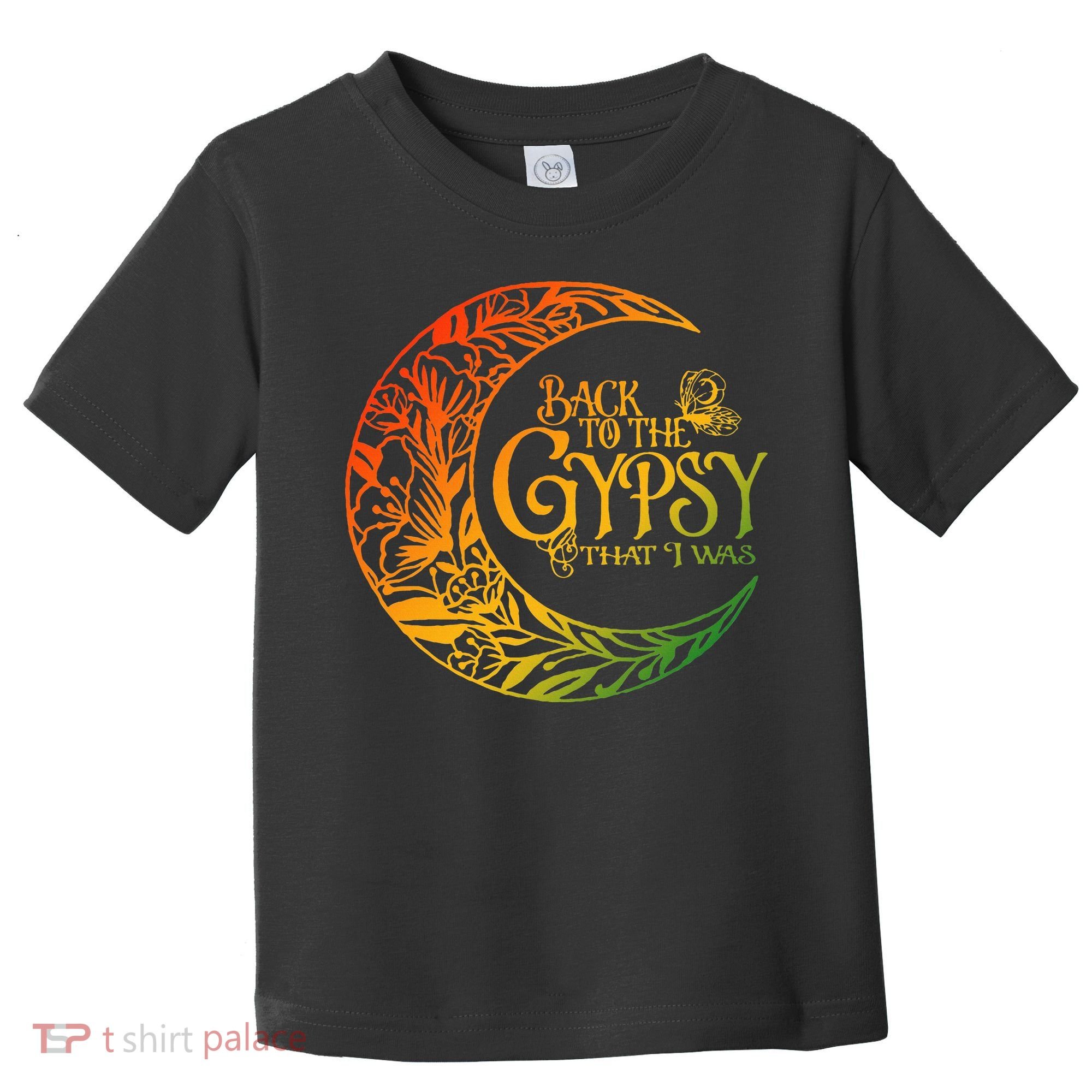 Back To The Gypsy That I Was Apparel Toddler T-Shirt