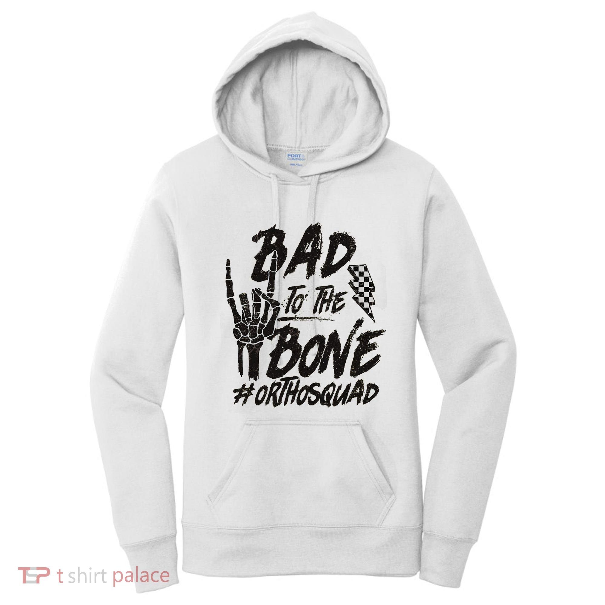 Bad To The Bone Ortho Squad Orthopedic Nurse Trauma Nurse Women's Hoodie