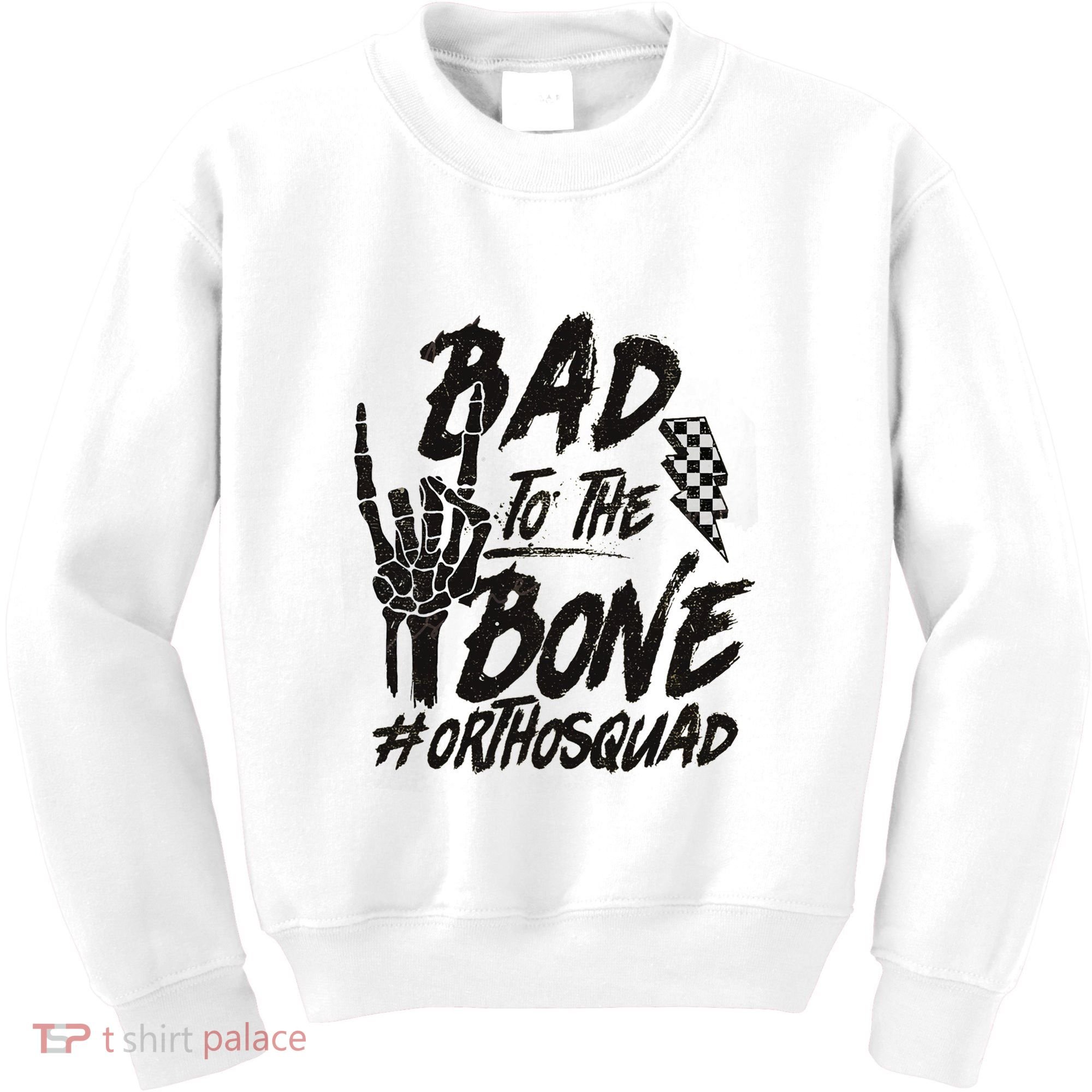 Bad To The Bone Ortho Squad Orthopedic Nurse Trauma Nurse Kids Sweatshirt