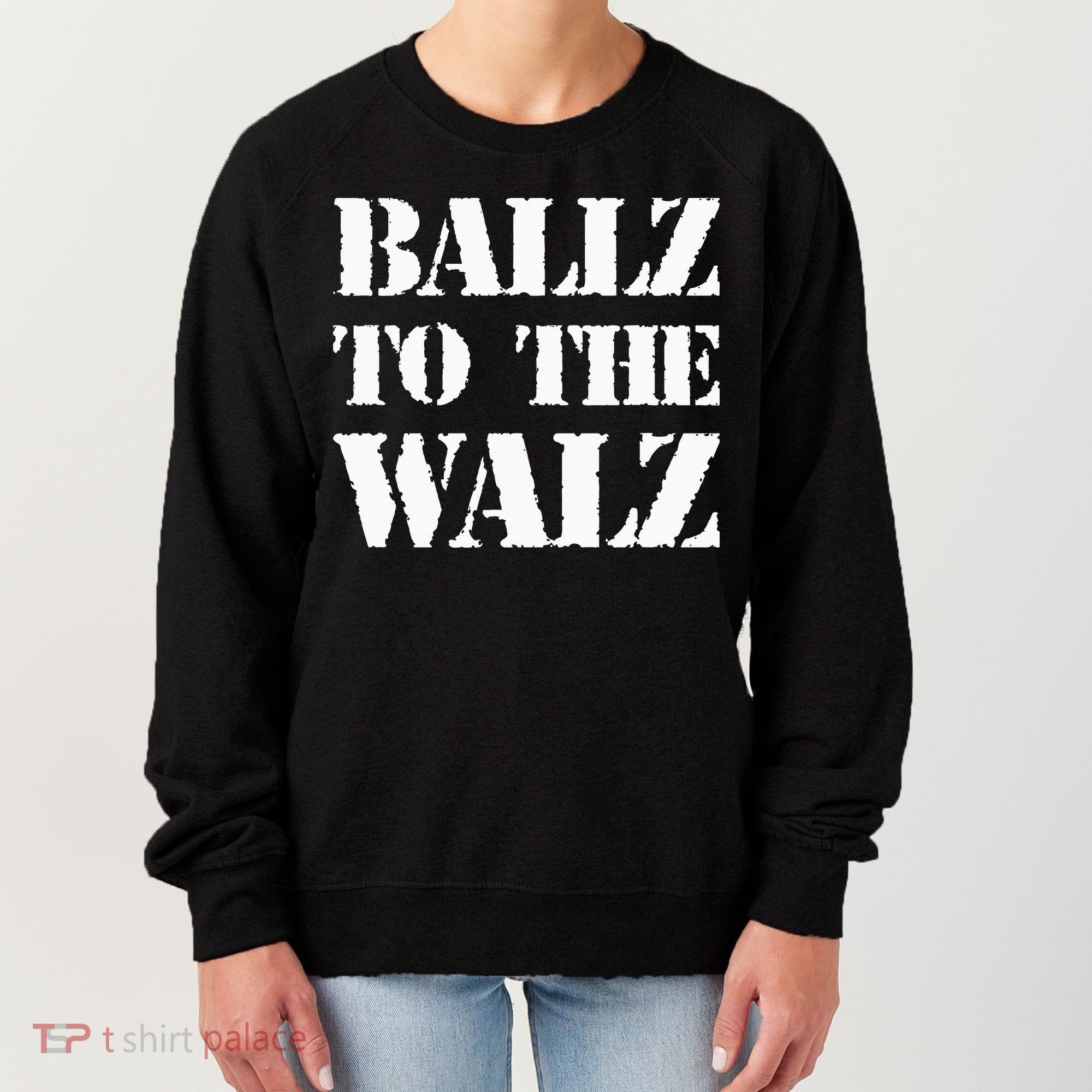Ballz To The Walz Women's Sweatshirt