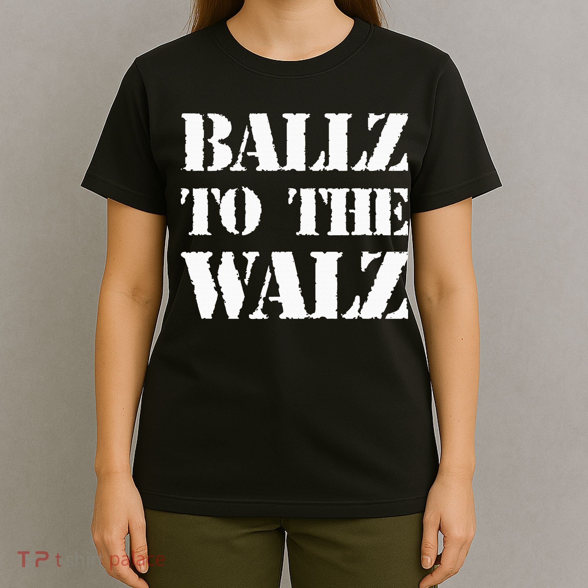 Ballz To The Walz T-Shirt