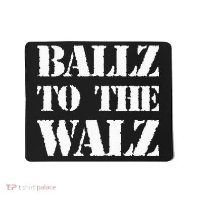 Ballz To The Walz Mousepad