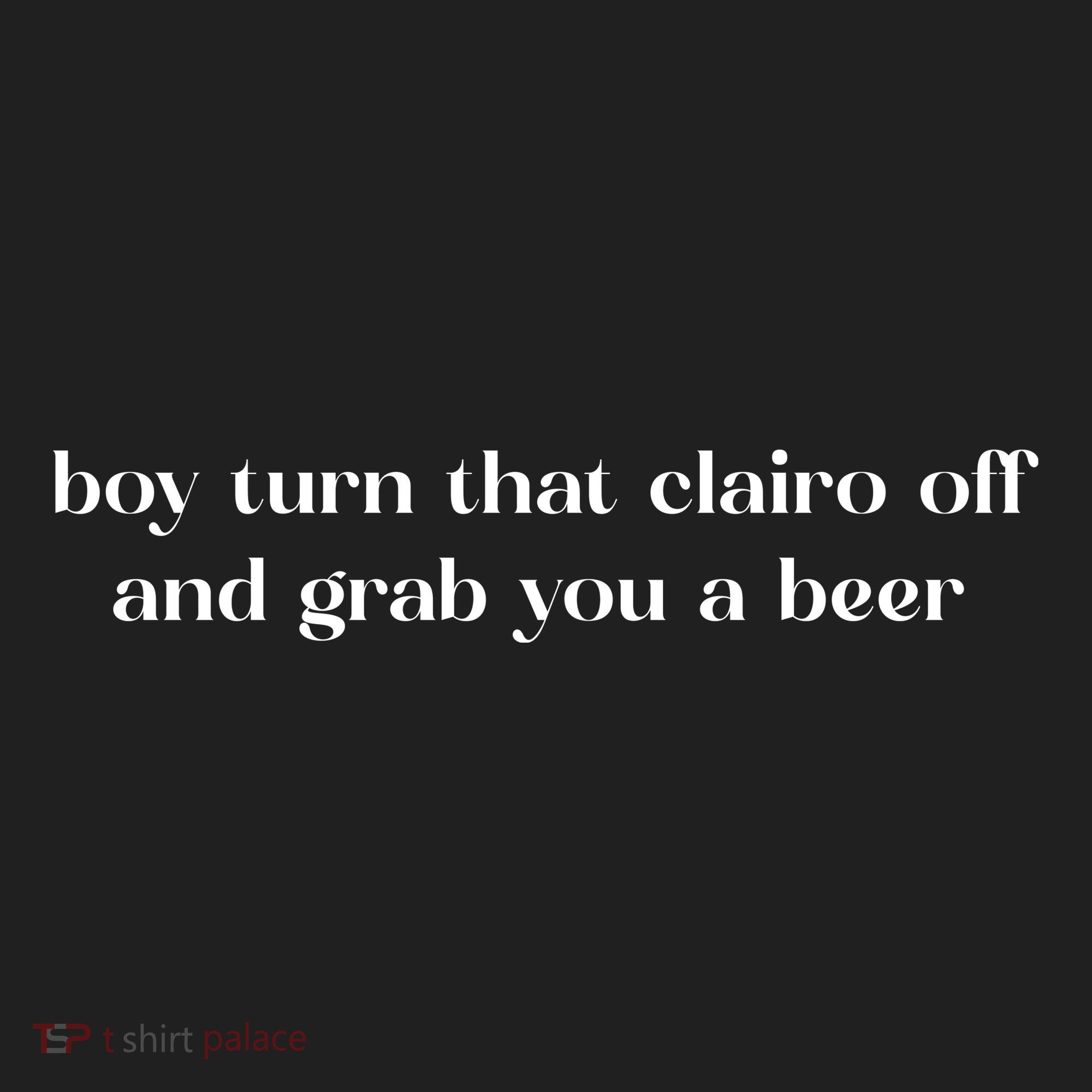 Boy Turn That Clairo Off And Grab You A Beer Beanie