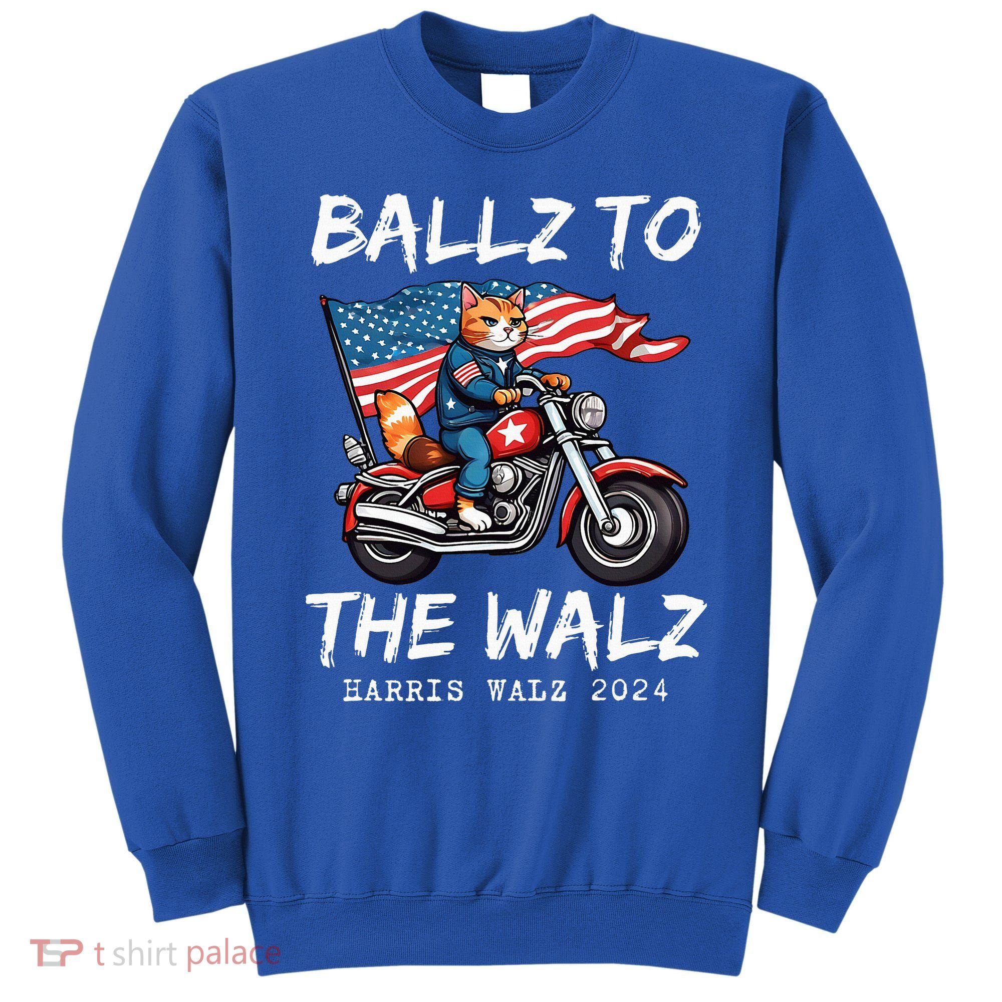 Ballz To The Walz Cat Motorcycle Liberal Vote Kamala Harris Sweatshirt