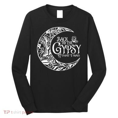 Back To The Gypsy That I Was Long Sleeve Shirt