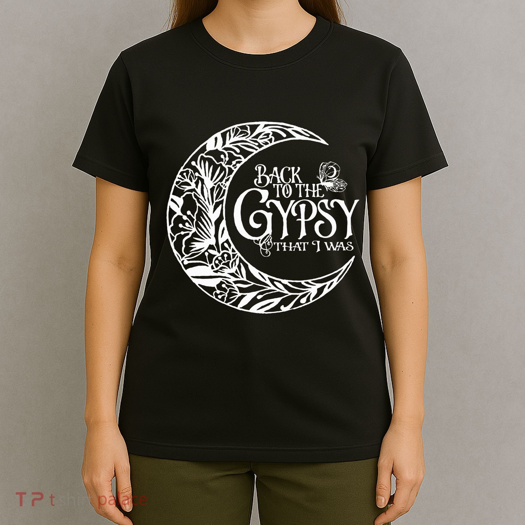 Back To The Gypsy That I Was T-Shirt