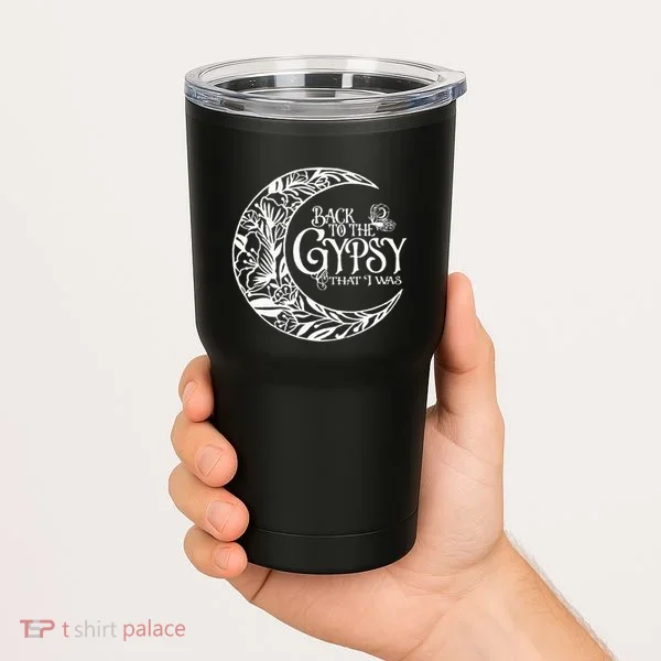 Back To The Gypsy That I Was Tumbler
