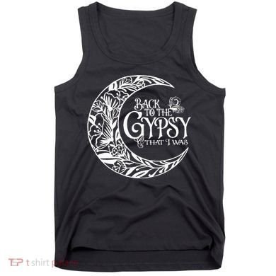 Back To The Gypsy That I Was Tank Top