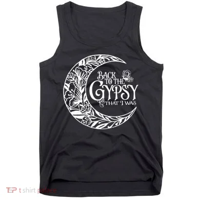 Back To The Gypsy That I Was Tank Top
