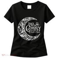 Back To The Gypsy That I Was Women's T-Shirt thumb 0