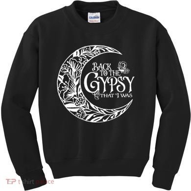 Back To The Gypsy That I Was Kids Sweatshirt