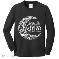 Back To The Gypsy That I Was Kids Long Sleeve Shirt thumb 0