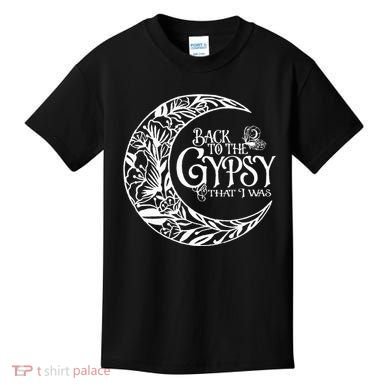 Back To The Gypsy That I Was Kids T-Shirt