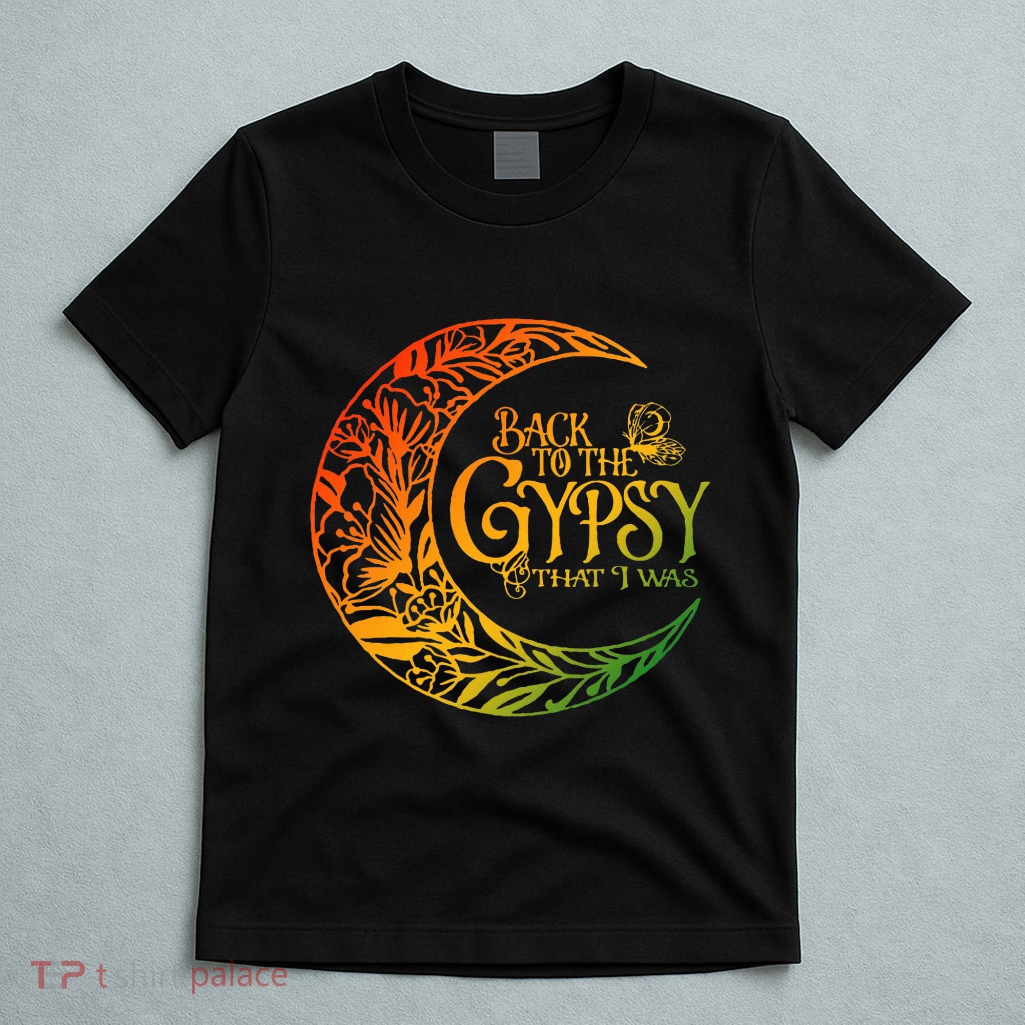 Back To The Gypsy That I Was Apparel T-Shirt