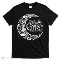 Back To The Gypsy That I Was T-Shirt thumb 0
