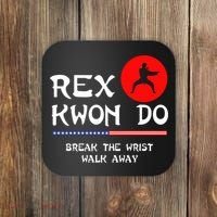 Break The Wrist Walk Away Rex Kwon Do Coaster thumb 0