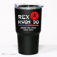 Break The Wrist Walk Away Rex Kwon Do Tumbler thumb 0