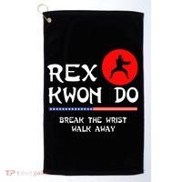 Break The Wrist Walk Away Rex Kwon Do Golf Towel thumb 0
