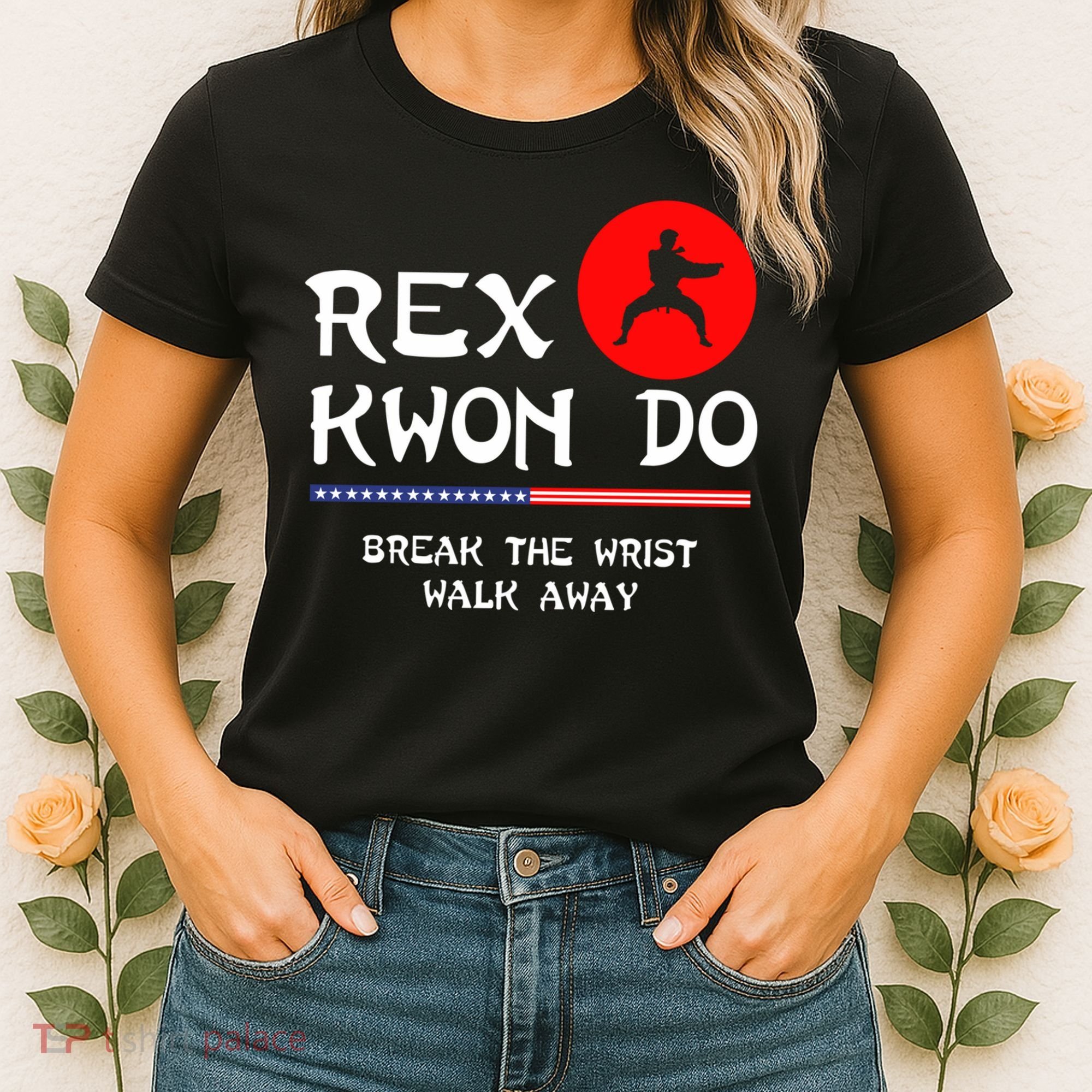 Break The Wrist Walk Away Rex Kwon Do Women's T-Shirt