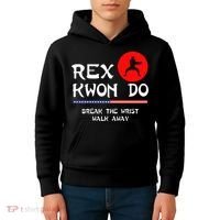 Break The Wrist Walk Away Rex Kwon Do Kids Hoodie thumb 4