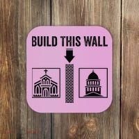 Build This Wall Separation of Church And State USA Coaster thumb 0