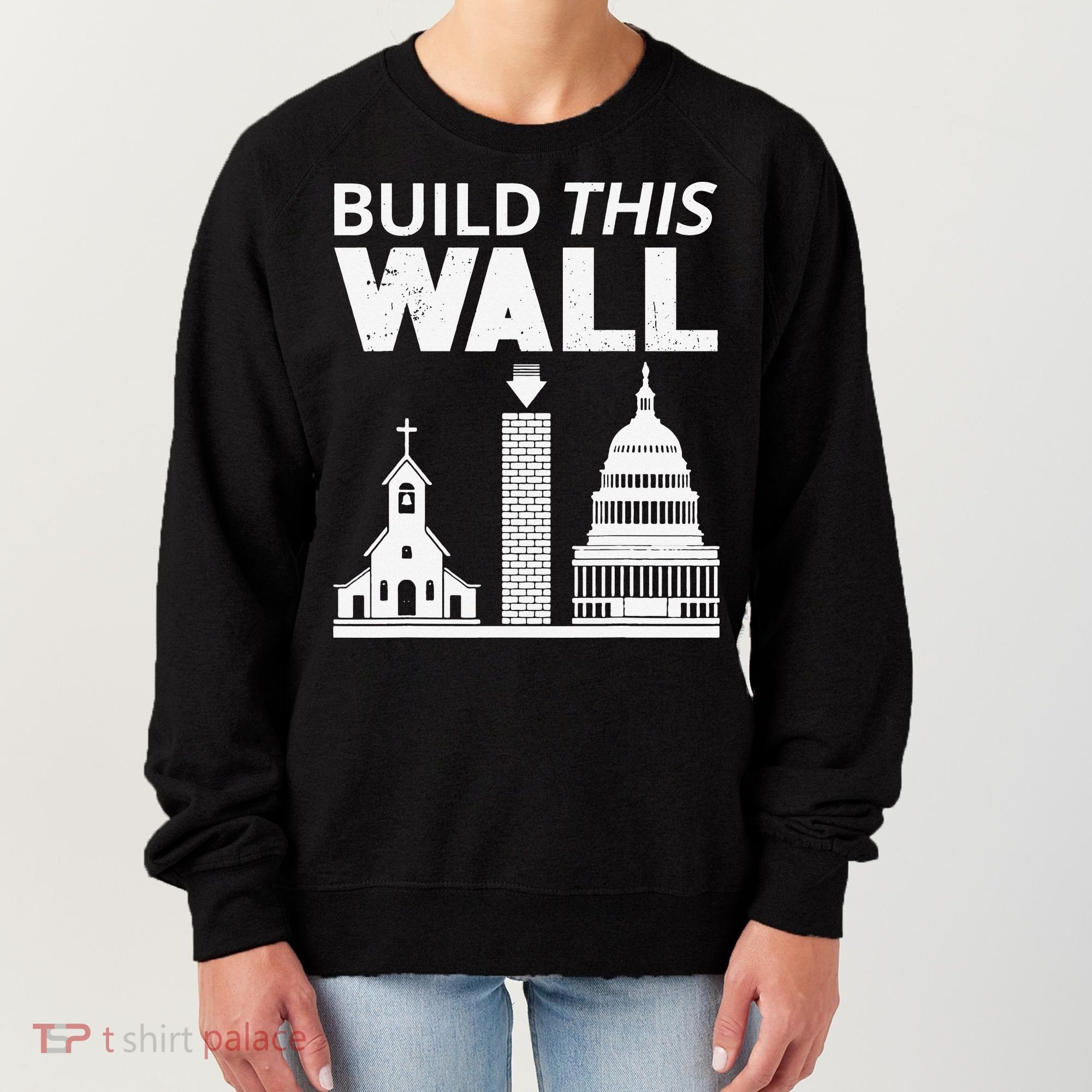 Build This Wall Separation of Church And State USA Women's Sweatshirt