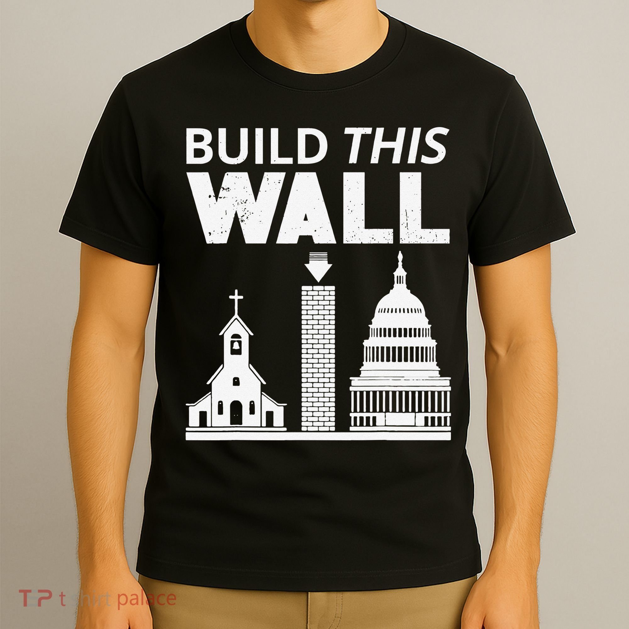 Build This Wall Separation of Church And State USA T-Shirt