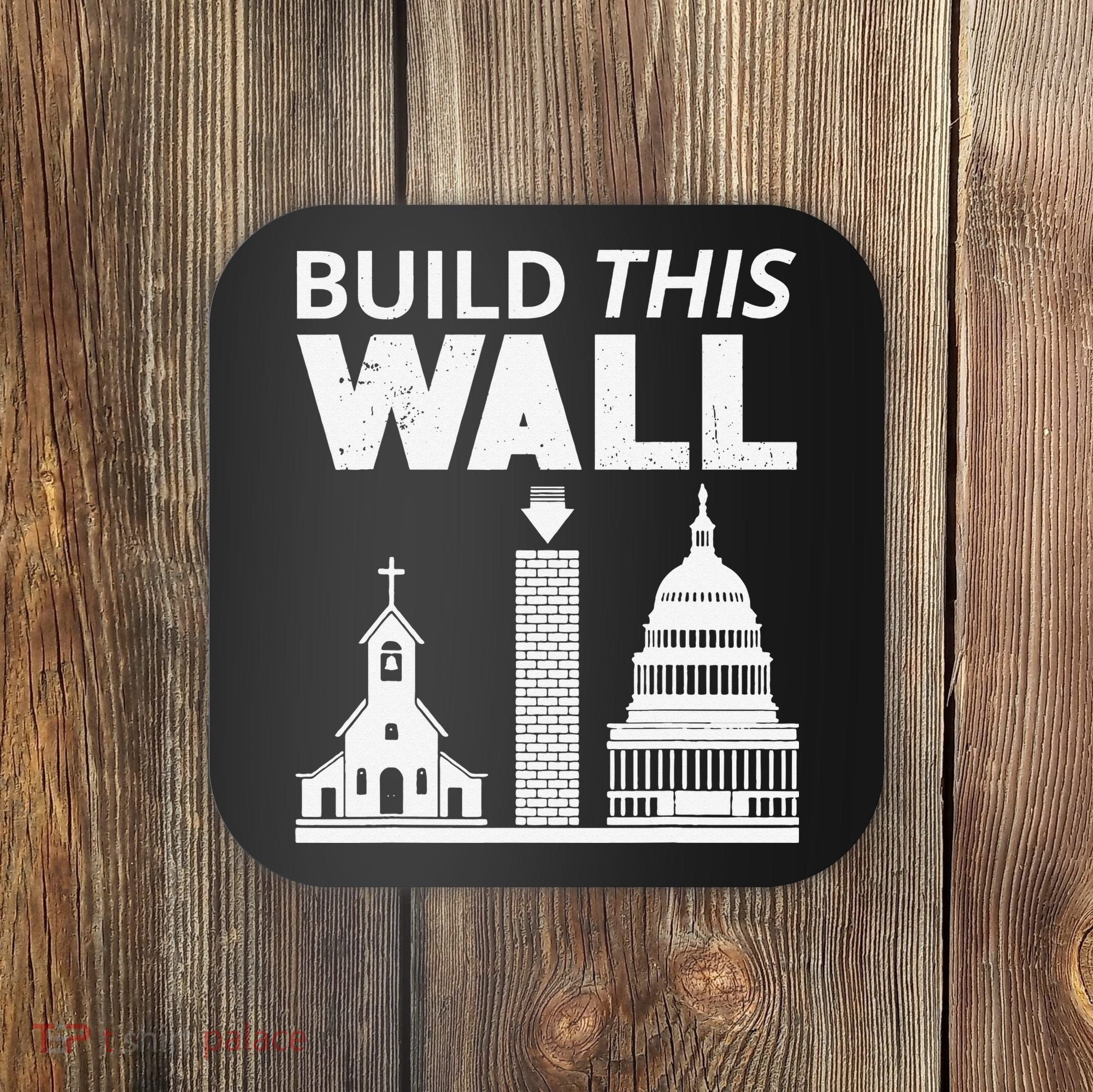 Build This Wall Separation of Church And State USA Coaster