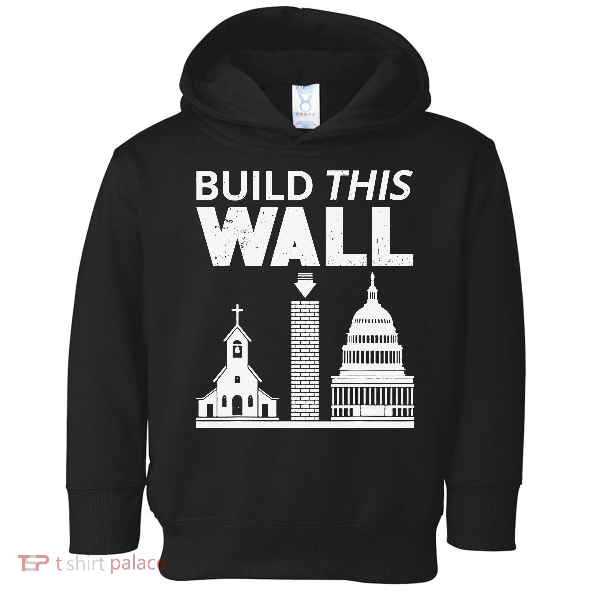 Build This Wall Separation of Church And State USA Toddler Hoodie