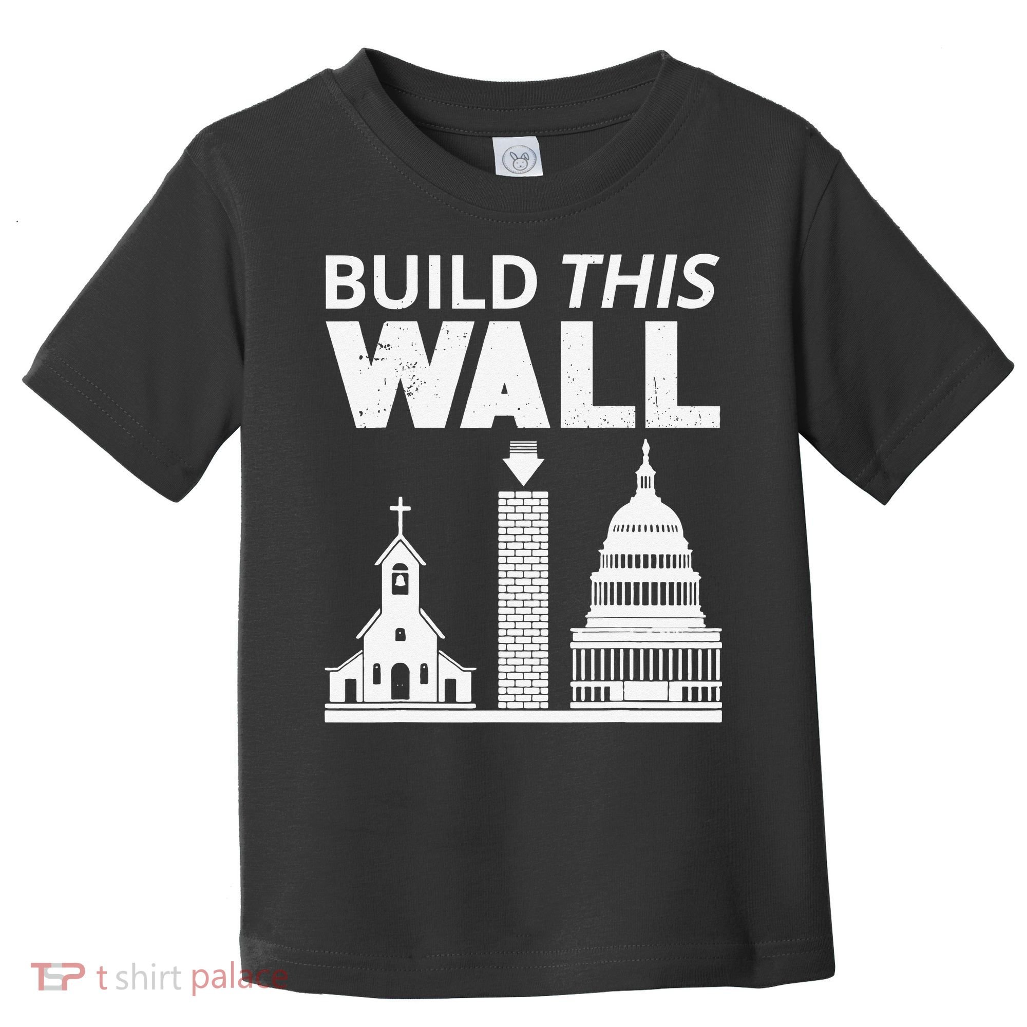 Build This Wall Separation of Church And State USA Toddler T-Shirt