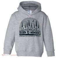 Born To Wander AmericaS National Parks Nature Toddler Hoodie thumb 0