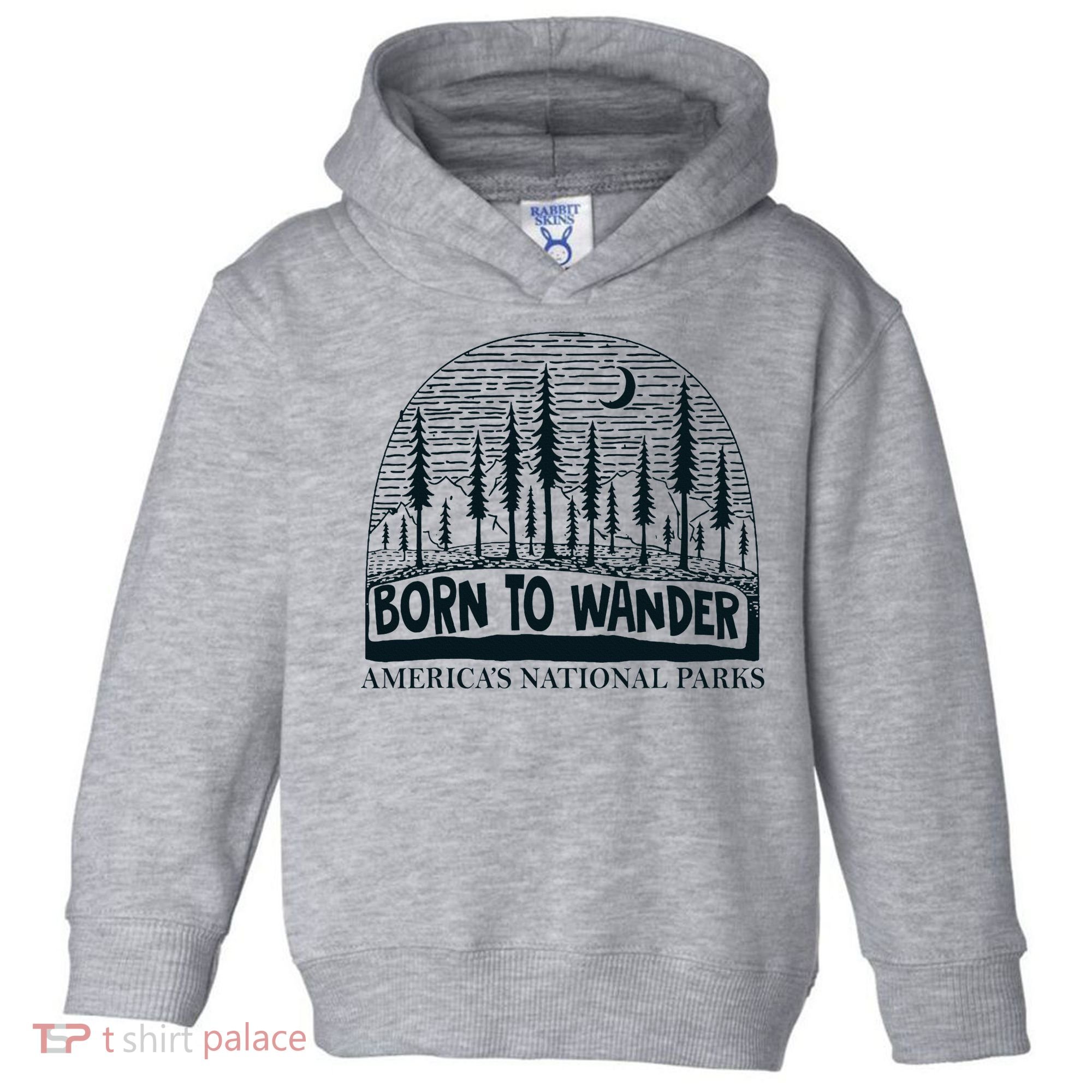 Born To Wander AmericaS National Parks Nature Toddler Hoodie