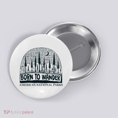 Born To Wander AmericaS National Parks Nature Button