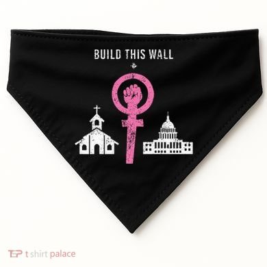 Build This Wall Separate Church And State USA-Made Doggie Bandana