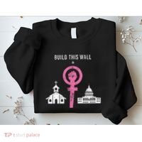 Build This Wall Separate Church And State Sweatshirt thumb 2