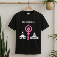 Build This Wall Separate Church And State T-Shirt thumb 2