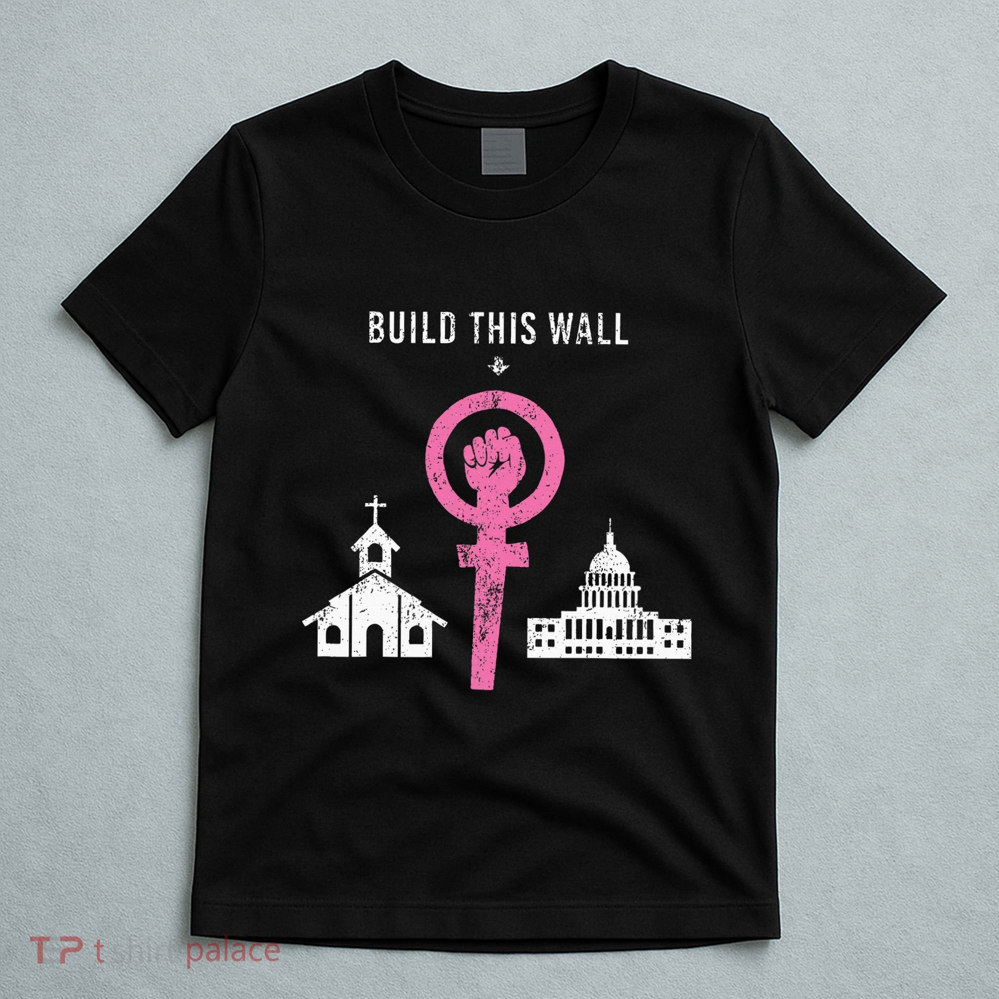 Build This Wall Separate Church And State T-Shirt