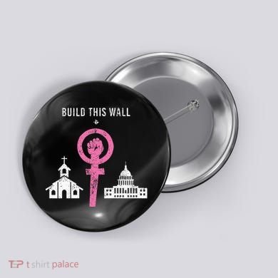Build This Wall Separate Church And State Button