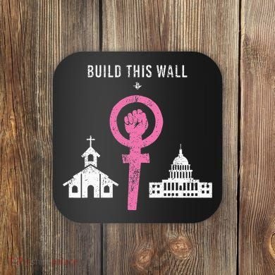 Build This Wall Separate Church And State Coaster