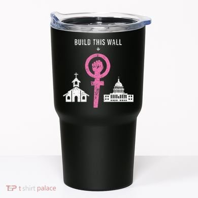 Build This Wall Separate Church And State Tumbler