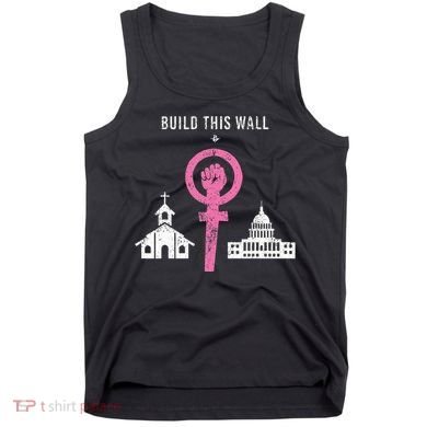 Build This Wall Separate Church And State Tank Top