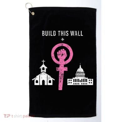 Build This Wall Separate Church And State Golf Towel