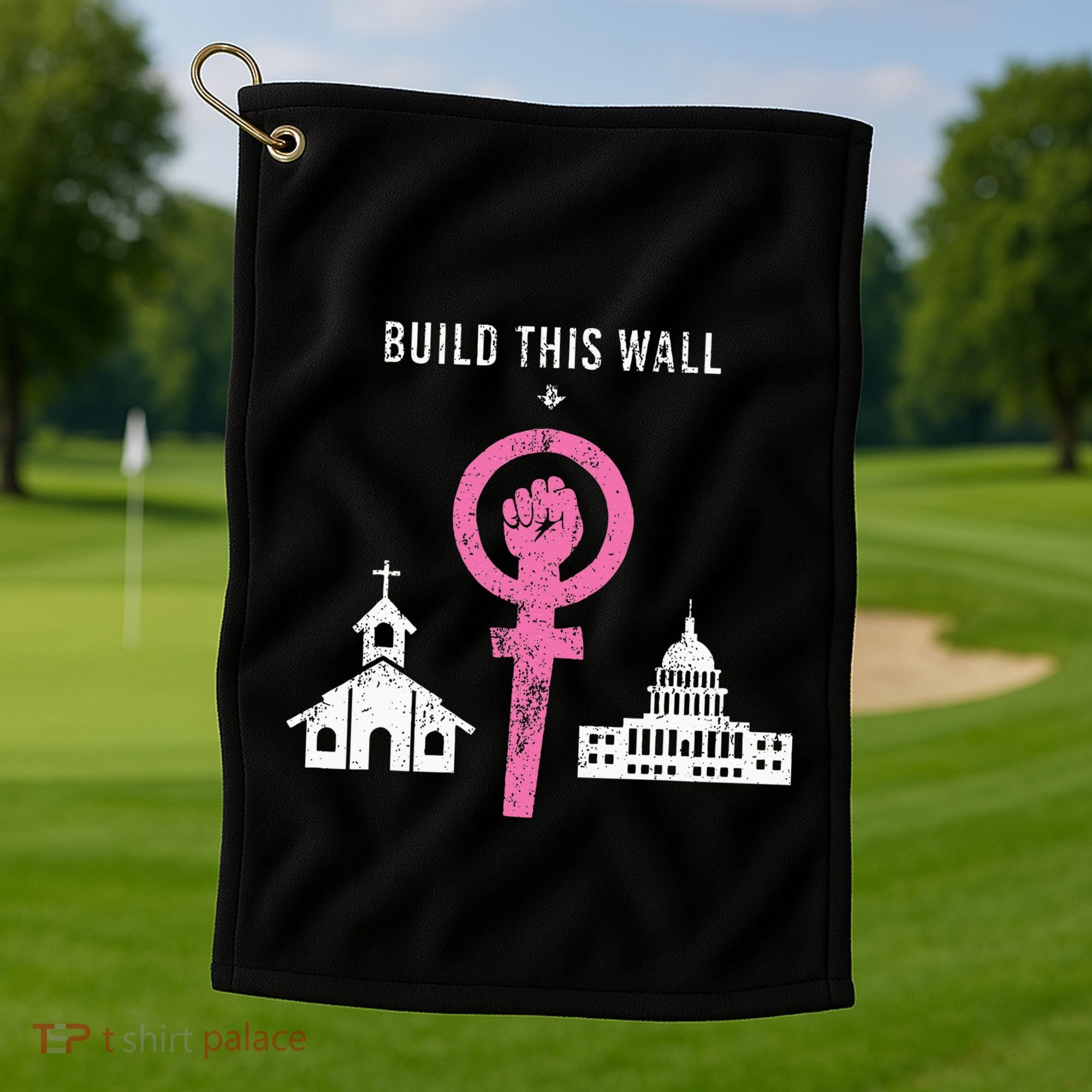 Build This Wall Separate Church And State Golf Towel