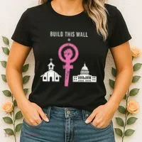 Build This Wall Separate Church And State Women's T-Shirt thumb 2