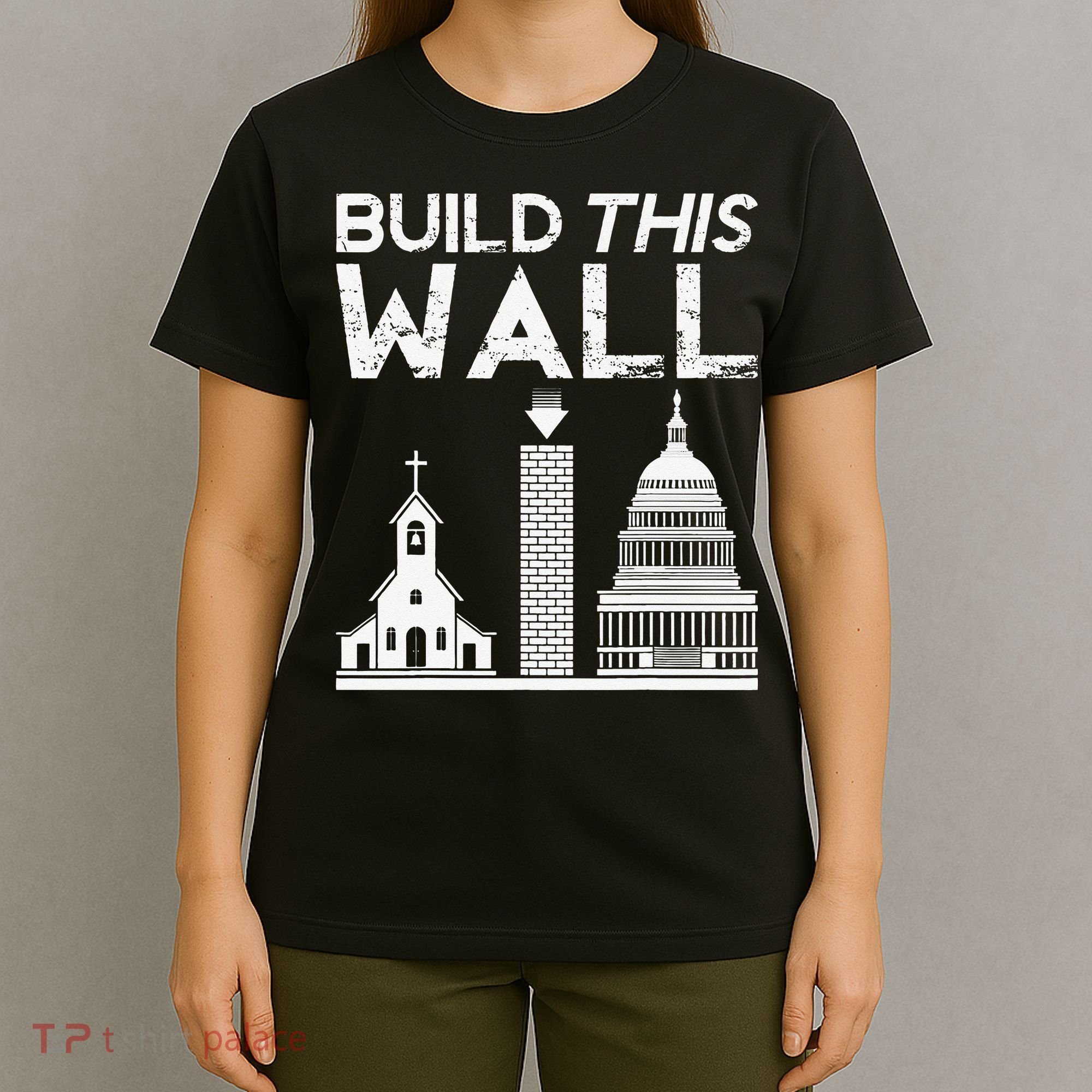 Build This Wall Separation Of Church And State USA T-Shirt