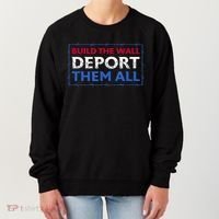 Build The Wall Deport Them All Women's Sweatshirt thumb 0