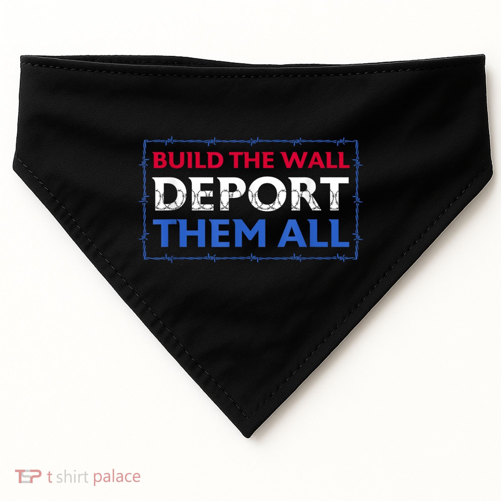 Build The Wall Deport Them All USA-Made Doggie Bandana