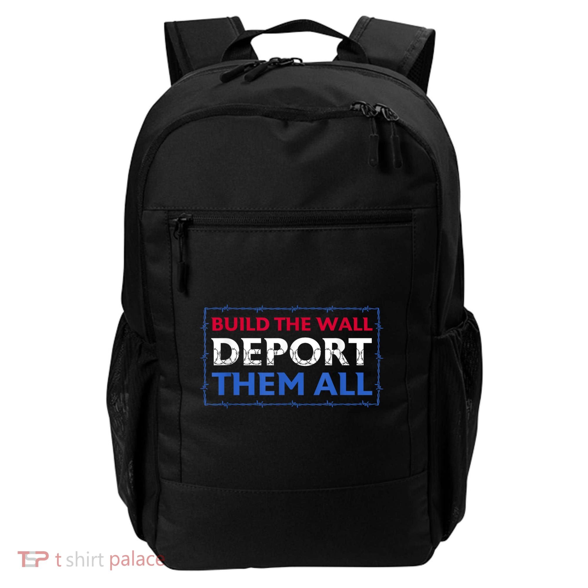 Build The Wall Deport Them All Backpack