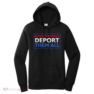 Build The Wall Deport Them All Women's Hoodie