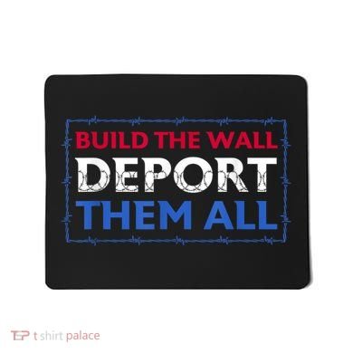 Build The Wall Deport Them All Mousepad